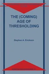 Book cover of The (Coming) Age of Thresholding by S.A. Erickson
