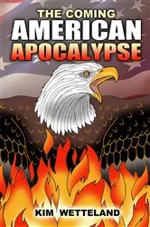 Book cover of The Coming American Apocalypse by Kim Wetteland