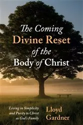 Book cover of The Coming Divine Reset of the Body of Christ by Lloyd Gardner