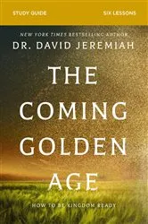 Book cover of The Coming Golden Age Bible Study Guide by Dr.  David Jeremiah