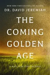 Book cover of The Coming Golden Age by Dr.  David Jeremiah