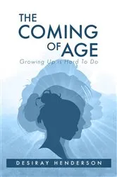 Book cover of The Coming of Age by Desiray Henderson