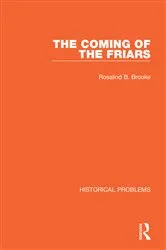 Book cover of The Coming of the Friars by Rosalind B. Brooke