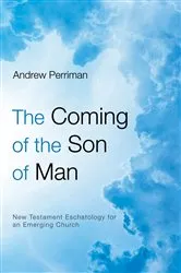 Book cover of The Coming of the Son of Man by Andrew Perriman