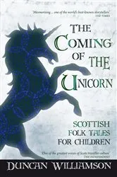 Book cover of The Coming of the Unicorn by Duncan Williamson