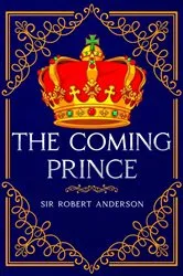 Book cover of The Coming Prince by Sir Robert Anderson