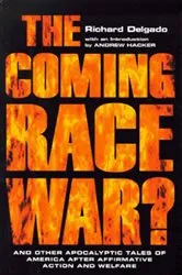 Book cover of The Coming Race War by Richard Delgado