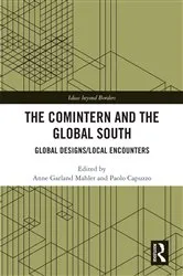 Book cover of The Comintern and the Global South by Anne Garland Mahler