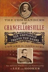 Book cover of The Commanders of Chancellorsville by Edward G. Longacre