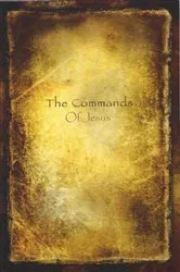Book cover of The Commands of Jesus by Michael Phillips