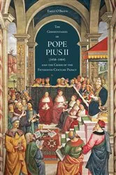 Book cover of The 'Commentaries' of Pope Pius II (1458-1464) and the Crisis of the Fifteenth-Century Papacy by Emily O'Brien
