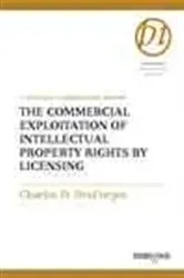 Book cover of The Commercial Exploitation of Intellectual Property Rights by Licensing by Charles DesForges