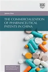Book cover of The Commercialization of Pharmaceutical Patents in China by Unknown
