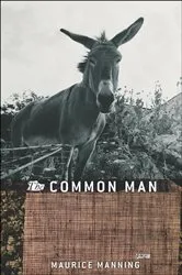 Book cover of The Common Man by Maurice Manning