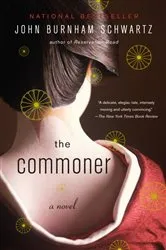 Book cover of The Commoner by John Burnham Schwartz