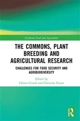 Book cover of The Commons, Plant Breeding and Agricultural Research by Fabien Girard