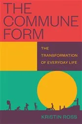 Book cover of The Commune Form by Kristin Ross
