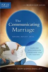 Book cover of The Communicating Marriage (Focus on the Family Marriage Series) by Focus on the Family