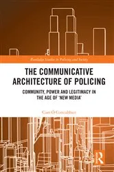 Book cover of The Communicative Architecture of Policing by Cian Ó Concubhair