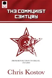 Book cover of The Communist Century by Chris Kostov