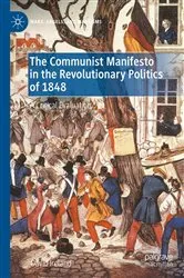 Book cover of The Communist Manifesto in the Revolutionary Politics of 1848 by David Ireland