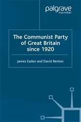 Book cover of The Communist Party of Great Britain Since 1920 by J. Eaden