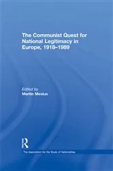 Book cover of The Communist Quest for National Legitimacy in Europe, 1918-1989 by Martin Mevius