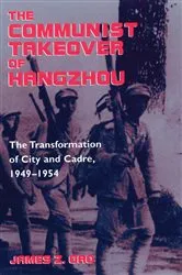 Book cover of The Communist Takeover of Hangzhou by James Z. Gao