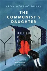 Book cover of The Communist's Daughter by Aroa Moreno Durán