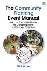 Book cover of The Community Planning Event Manual by Nick Wates