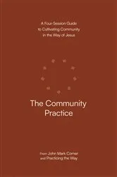Book cover of The Community Practice by John Mark Comer