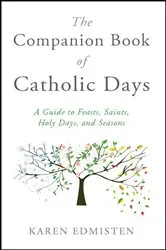 Book cover of The Companion Book of Catholic Days by Karen Edmisten