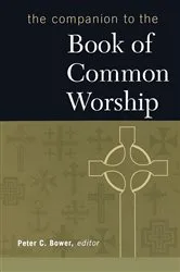 Book cover of The Companion to the Book of Common Worship by Peter C. Bower