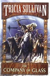 Book cover of The Company of Glass by Tricia Sullivan