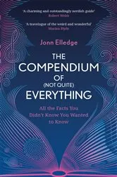 Book cover of The Compendium of (Not Quite) Everything by Jonn Elledge