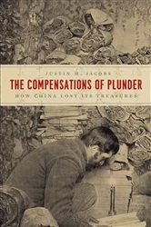 Book cover of The Compensations of Plunder by Justin M. Jacobs