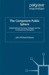Book cover of The Competent Public Sphere by J. Roberts