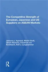 Book cover of The Competitive Strength Of European, Japanese, And U.s. Suppliers On Asean Markets by Unknown