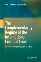 Book cover of The Complementarity Regime of the International Criminal Court by Ovo Catherine Imoedemhe