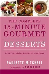 Book cover of The Complete 15-Minute Gourmet: Desserts by Paulette Mitchell