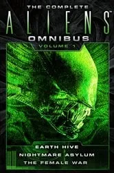 Book cover of The Complete Aliens Omnibus: Volume One (Earth Hive, Nightmare Asylum, The Female War) by Steve Perry