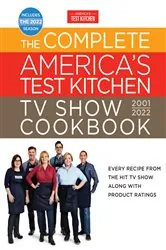 Book cover of The Complete America’s Test Kitchen TV Show Cookbook 2001–2022 by America's Test Kitchen