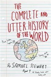 Book cover of The Complete and Utter History of the World by Sarah Burton