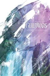 Book cover of The Complete Art of Guild Wars: ArenaNet 20th Anniversary Edition by Arenanet