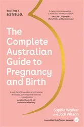 Book cover of The Complete Australian Guide to Pregnancy and Birth by Sophie Walker