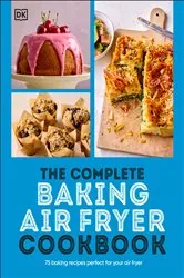 Book cover of The Complete Baking Air Fryer Cookbook by DK