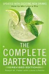 Book cover of The Complete Bartender by Robyn M. Feller