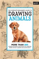 Book cover of The Complete Beginner's Guide to Drawing Animals by Walter Foster Creative Team