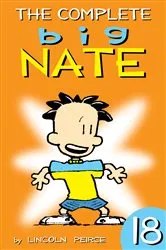 Book cover of The Complete Big Nate: #18 by Lincoln Peirce