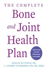 Book cover of The Complete Bone and Joint Health Plan: Help Prevent and Treat Osteoporosis and Arthritis by Unknown